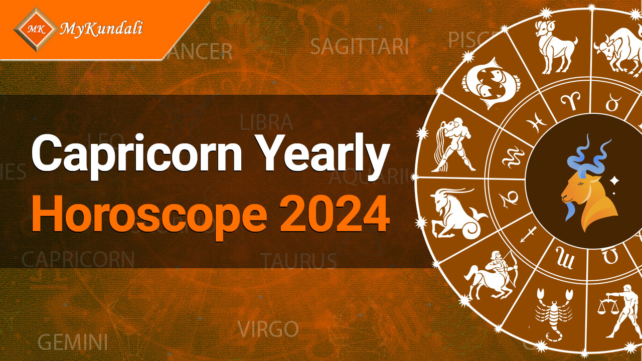  Read Capricorn Yearly Horoscope 2024 Here!